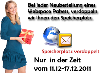 Unser Angebot  zum dritten Advent. Zu jeder Neubestellung eines Webspace-Pakets bekommen Sie den Speicherplatz verdoppelt.